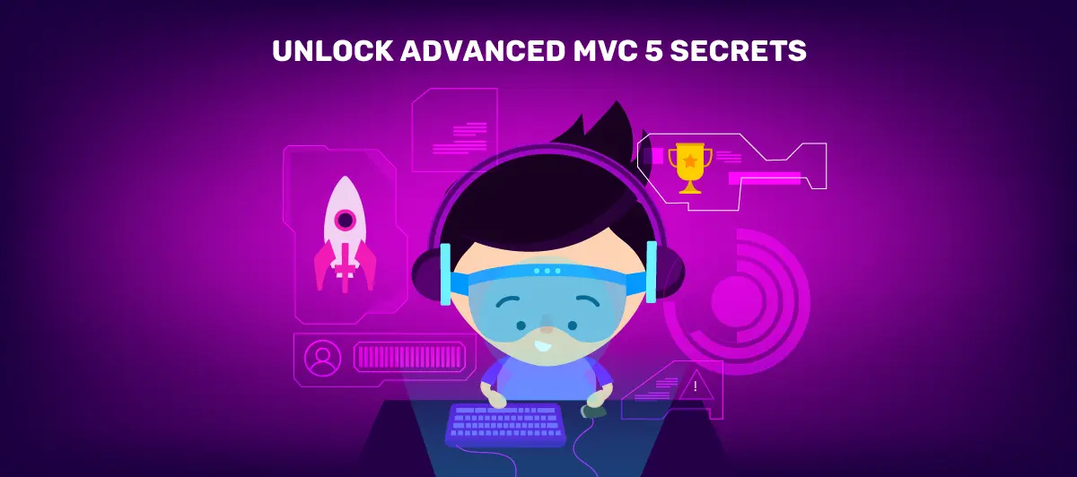 Unlock advanced MVC 5 secrets