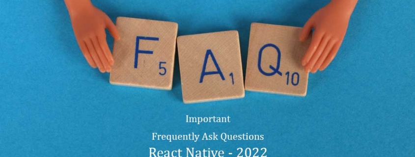 FAQ for React Native 2022