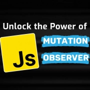 Unlock the Power of Mutation Observer