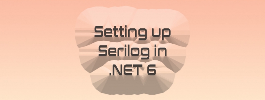 Log with Serilog in .net 6.0