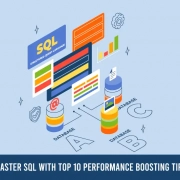 Master SQL with Top 10 Performance Boosting Tips