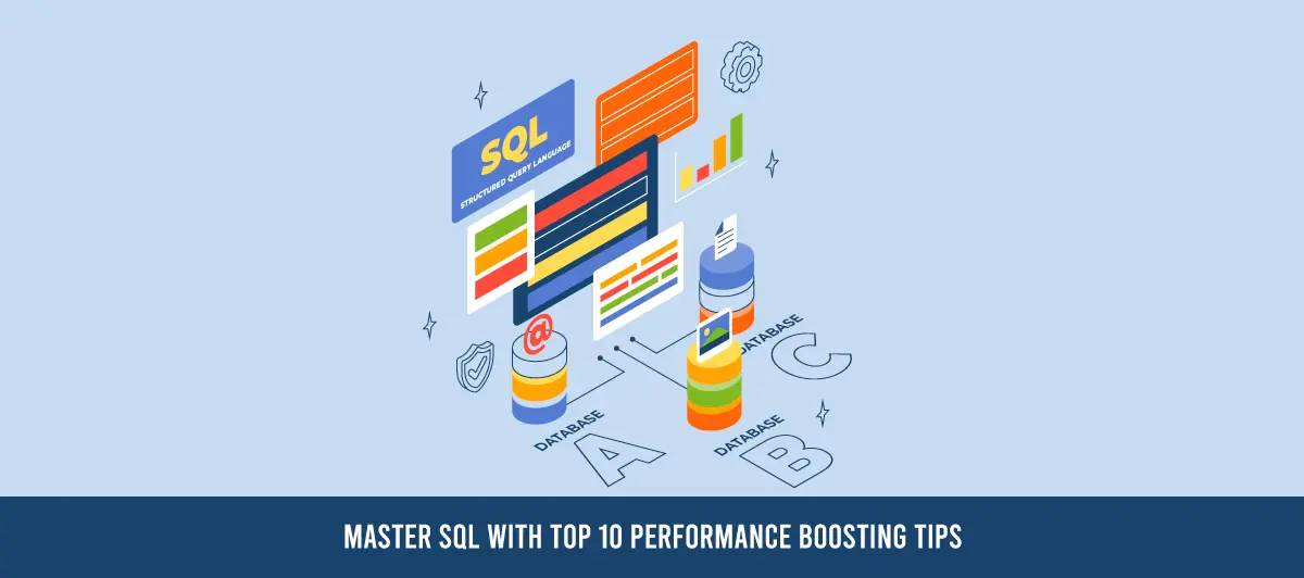 Master SQL with Top 10 Performance Boosting Tips