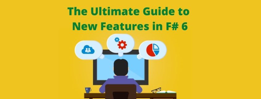 The Ultimate Guide to New Features in F# 6