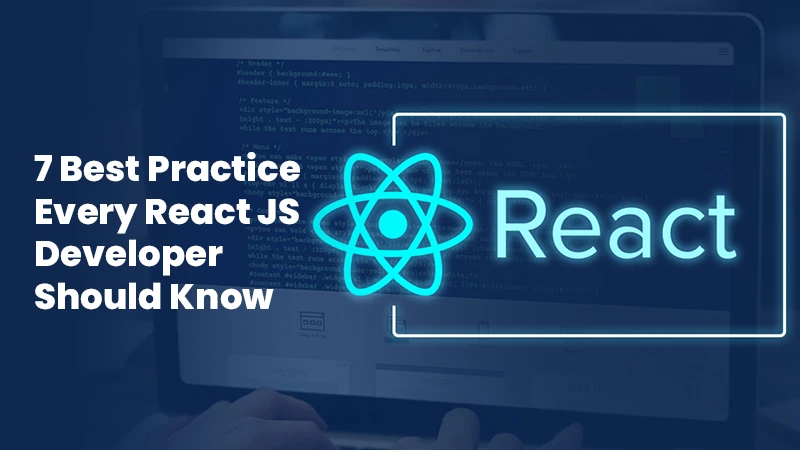 7-best-practice-every-react-js-developer-should-know