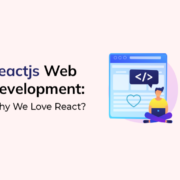 Why We Love React Js For Website Development?