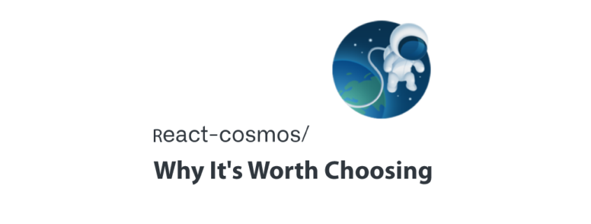 React-Cosmos-Why-It's-Worth-Choosing