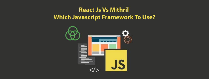 React Js Vs Mithril: Which Javascript Framework To Use?
