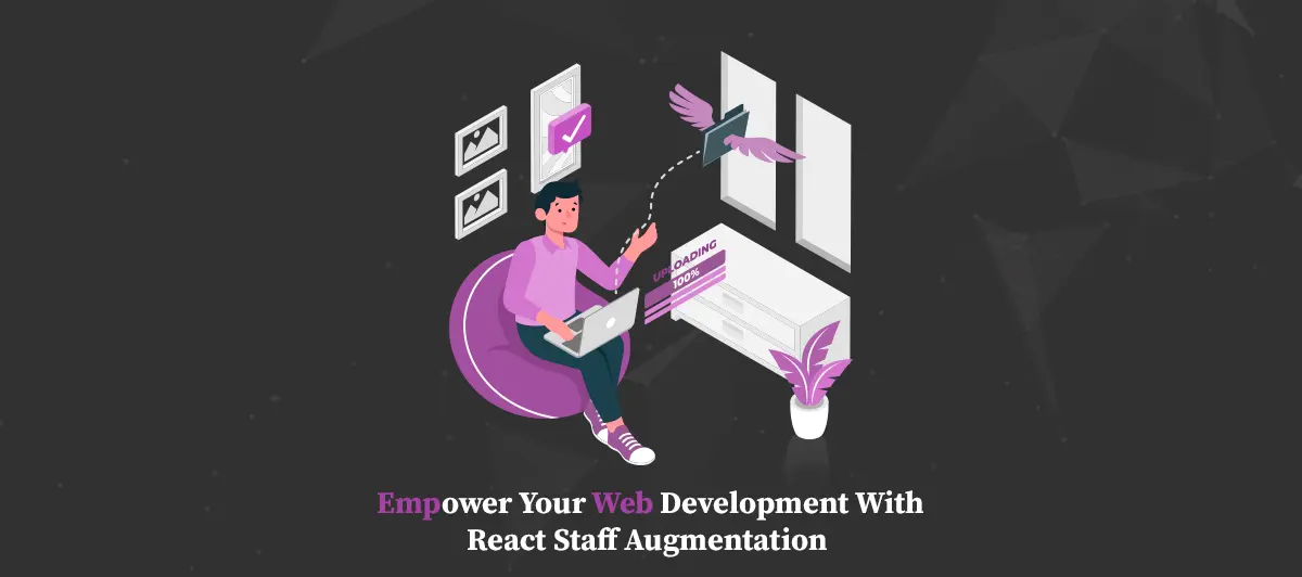 Empower your Web Development with React Staff Augmentation