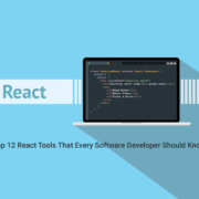 Top-12-React-Tools-That-Every-Software-Developer-Should-Know