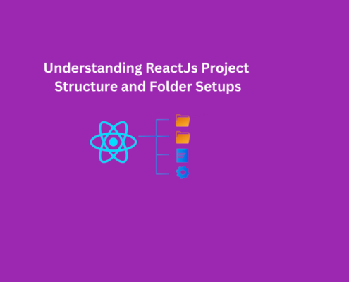 Understanding ReactJs Project Structure and Folder Setups