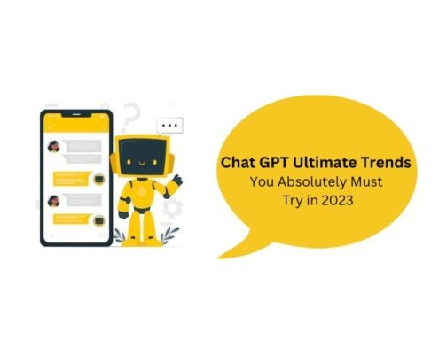 Chat GPT Ultimate Trends You Absolutely Must Try in 2023