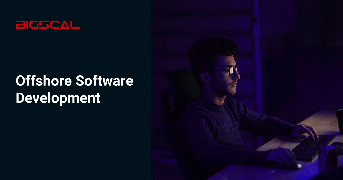 Offshore Software Development Company Bigscal Offshore Software Development Company Bigscal