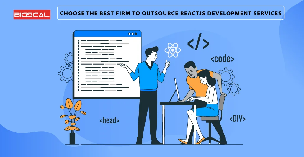 Choose the best firm to outsource ReactJS development services