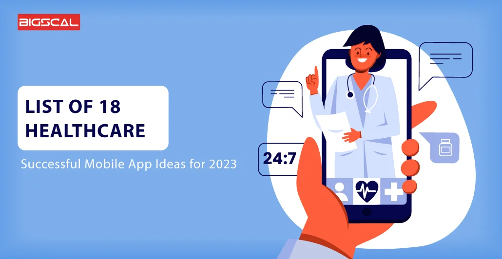 List of 18 healthcare successful mobile app ideas for 2023