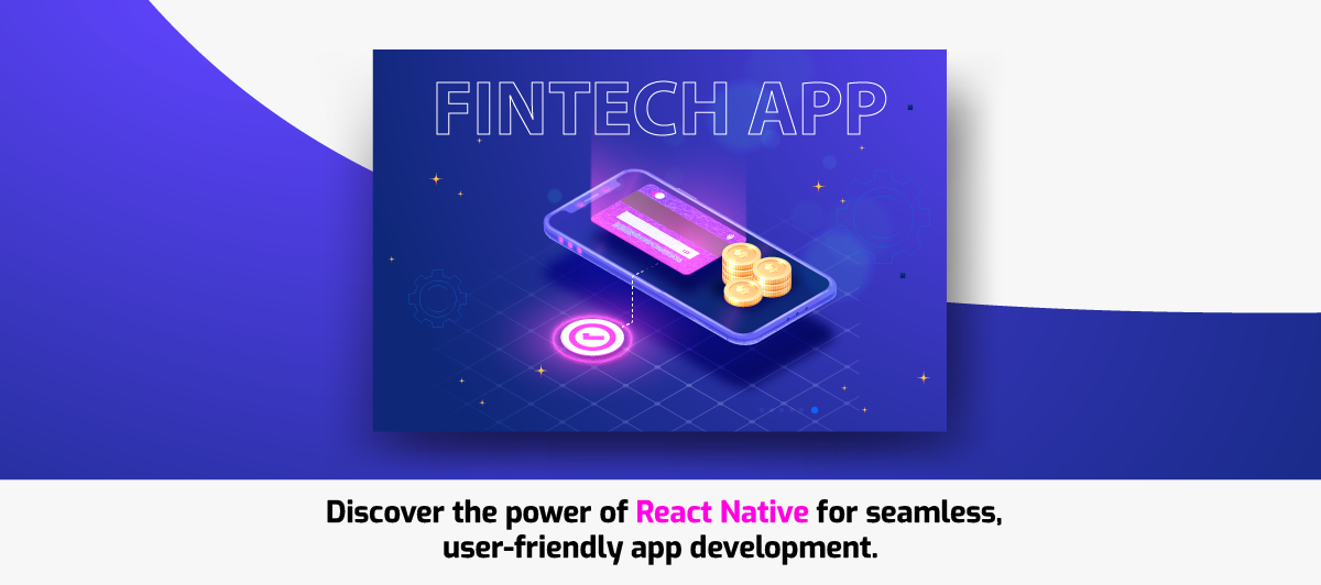 https://www.bigscal.com/wp-content/uploads/2023/07/The-Advantages-of-Building-FinTech-Apps-with-React-Native.webp