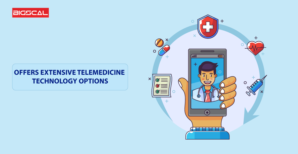 Offers Extensive Telemedicine Technology Options