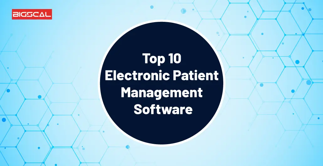 Top 10 Electronic Patient Management Software