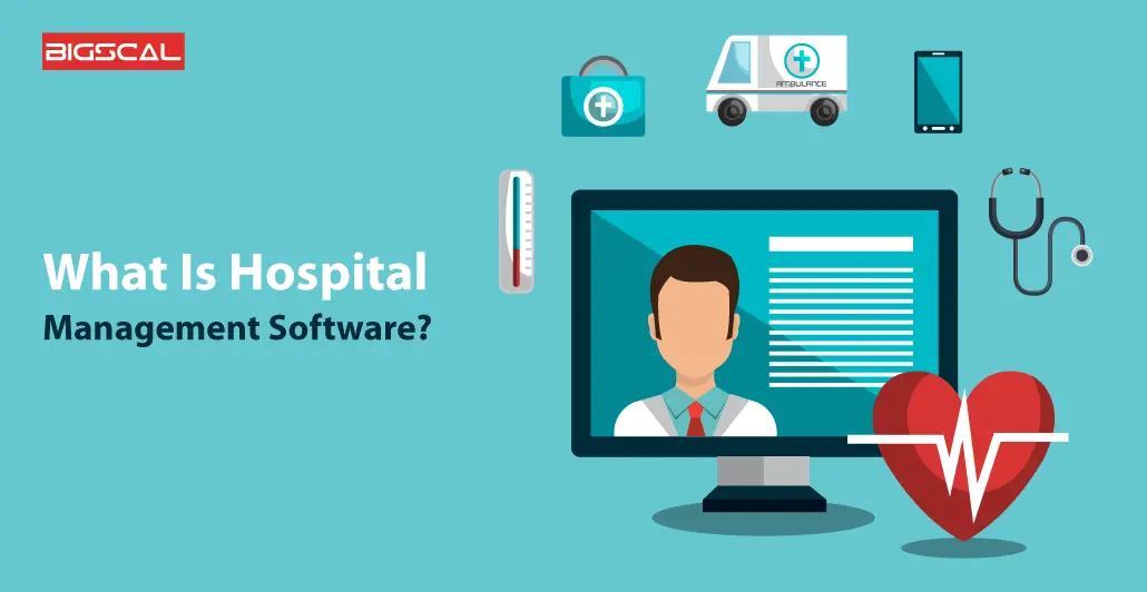 What Is Hospital Management Software