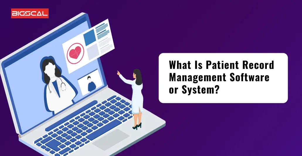 What Is Patient Record Management Software or System