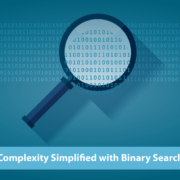 Complexity Simplified with Binary Search