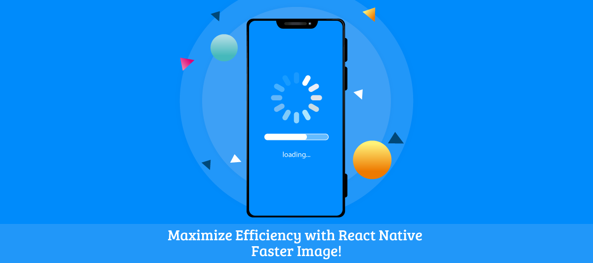 Maximize Efficiency with React Native Faster Image!