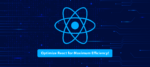 Optimize React for Maximum Efficiency!