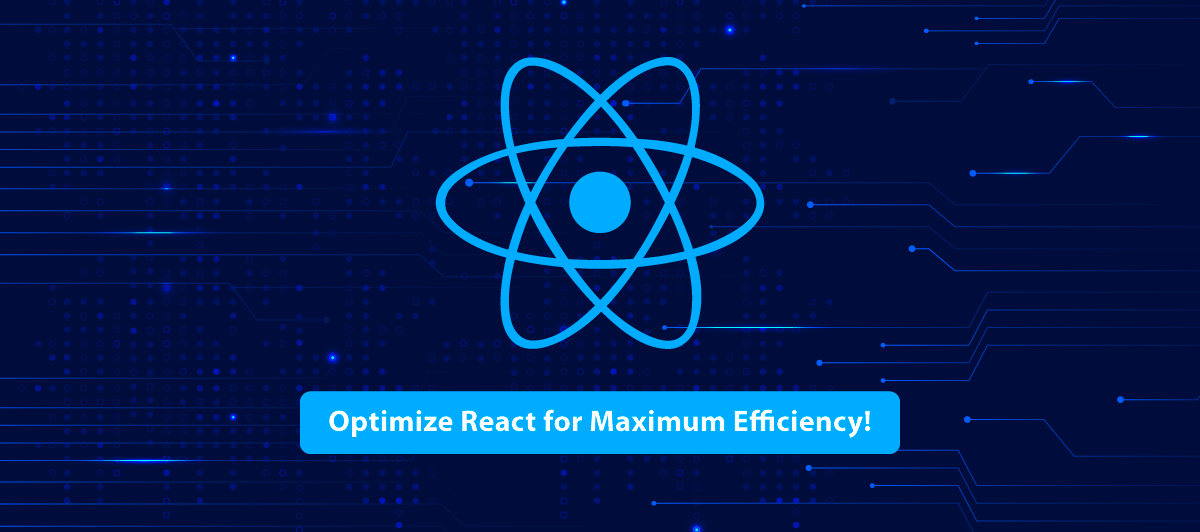 Optimize React for Maximum Efficiency!
