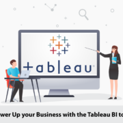 Power Up your Business with the Tableau BI tool