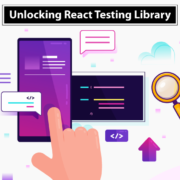 Unlocking React Testing Library