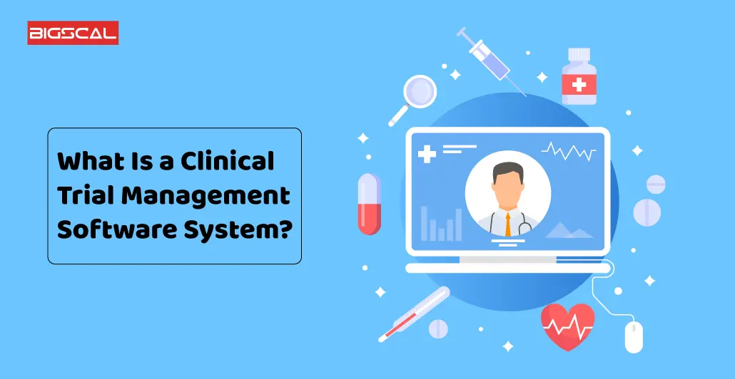What Is a Clinical Trial Management Software System