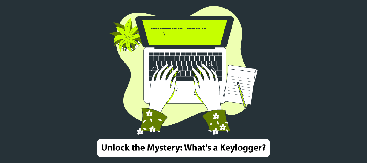 Unlock the Mystery: What's a Keylogger?