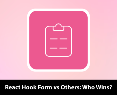 React Hook Form vs Others: Who Wins?