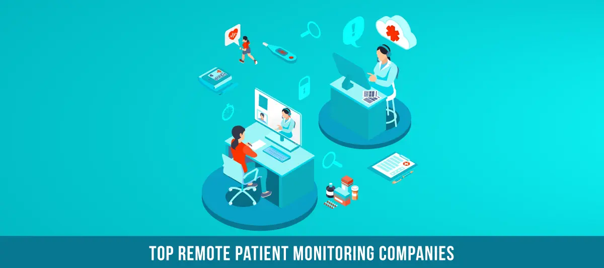 Top Remote Patient Monitoring Companies