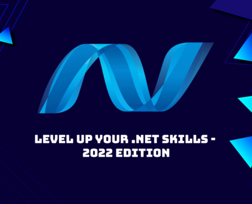 Level Up Your .NET Skills - 2022 Edition