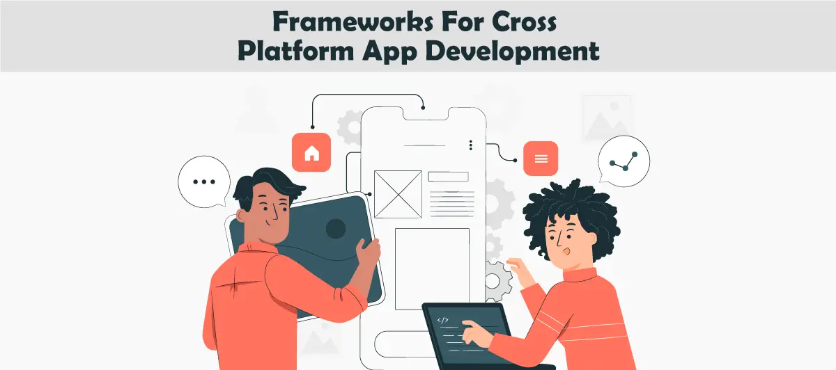 Frameworks For Cross Platform App Development