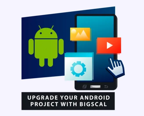 Upgrade Your Android Project with bigscal