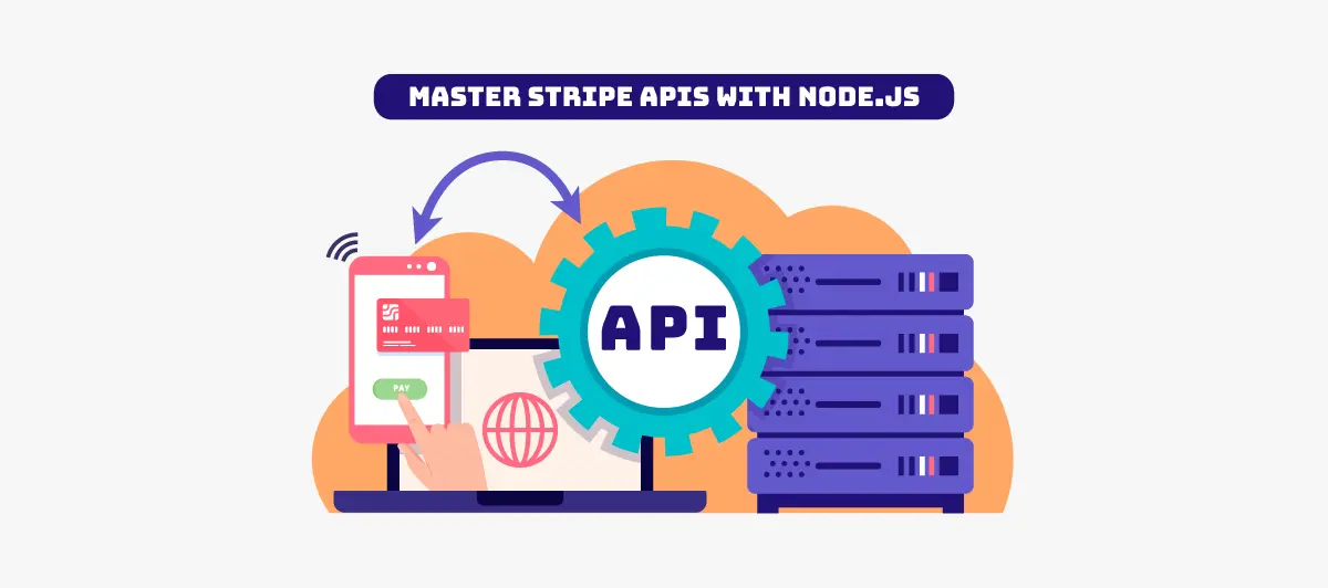 Master Stripe APIs with Node JS