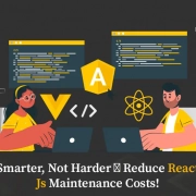 Smarter, Not Harder Reduce React Js Maintenance Costs!