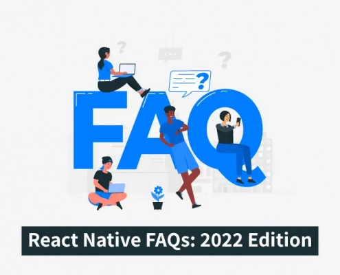 React Native FAQs: 2022 Edition