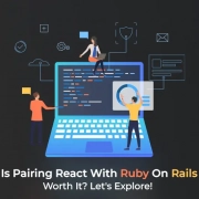 Is pairing React with Ruby On Rails worth it? Let's explore!