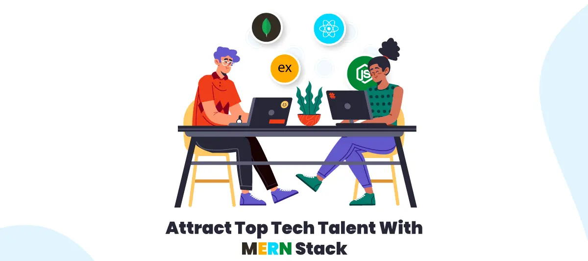 Attract top tech talent with MERN Stack