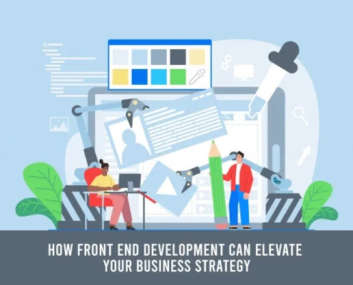 How Front End Development Can elevate your business Strategy