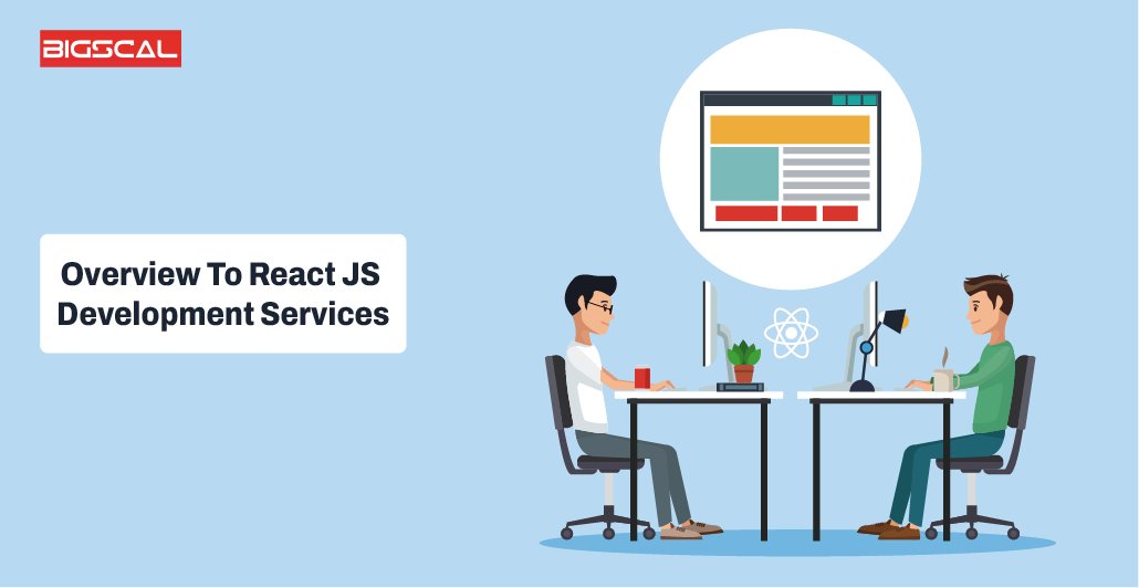 Overview To React JS Development Services