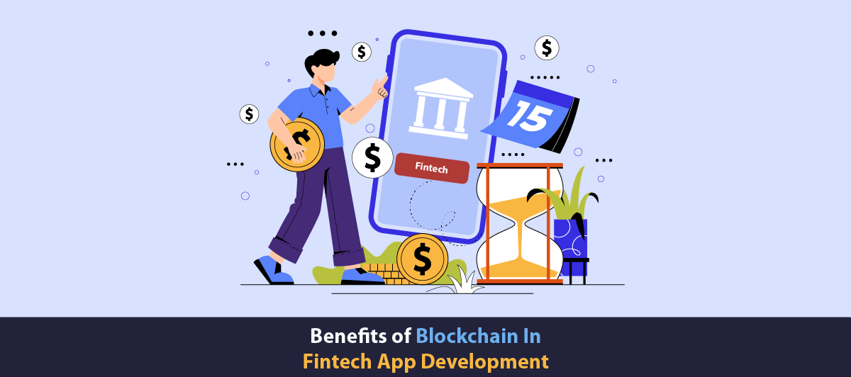 Benefits of Blockchain In Fintech App Development