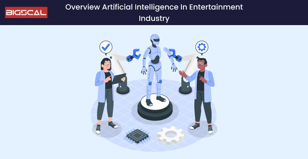 Overview Artificial Intelligence in Entertainment Industry