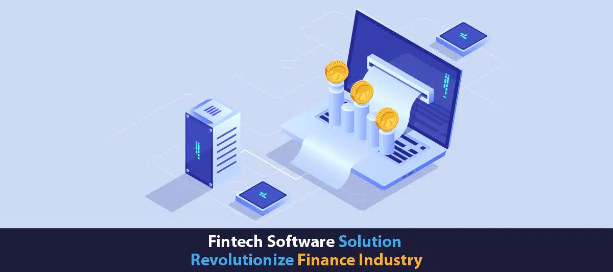 Fintech Software Solution revolutionize Finance Industry