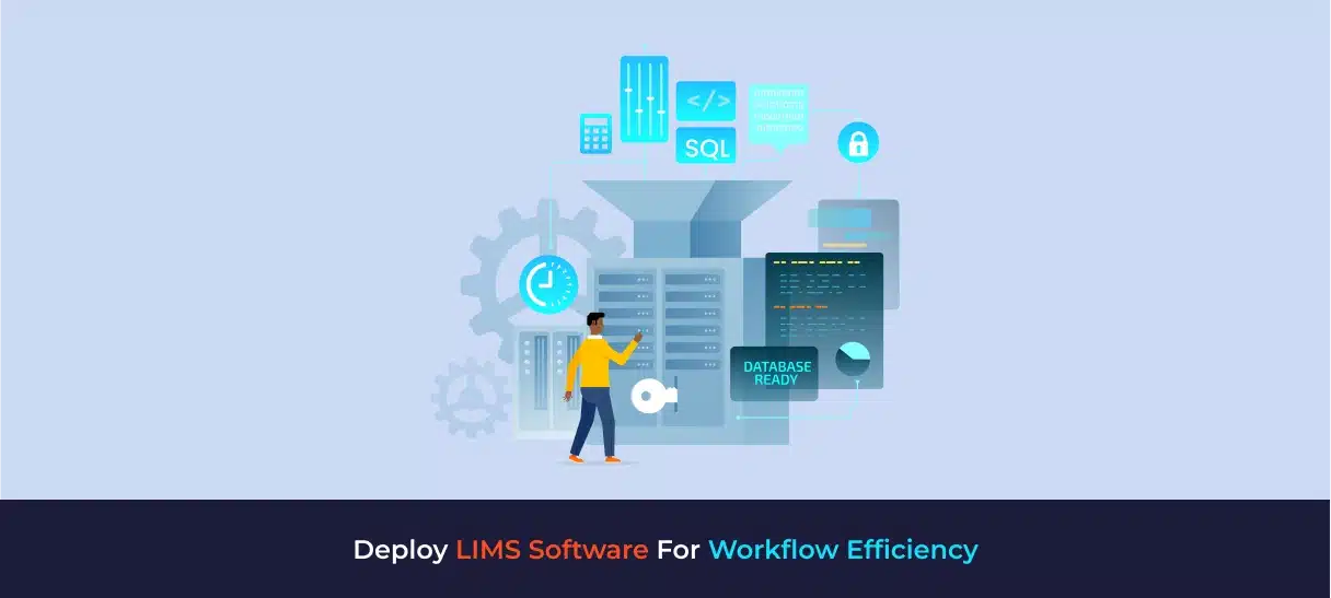 Deploy LIMS Software For Workflow Efficiency