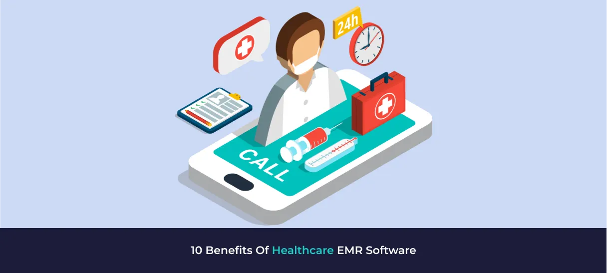 10 Benefits of Healthcare EMR Software