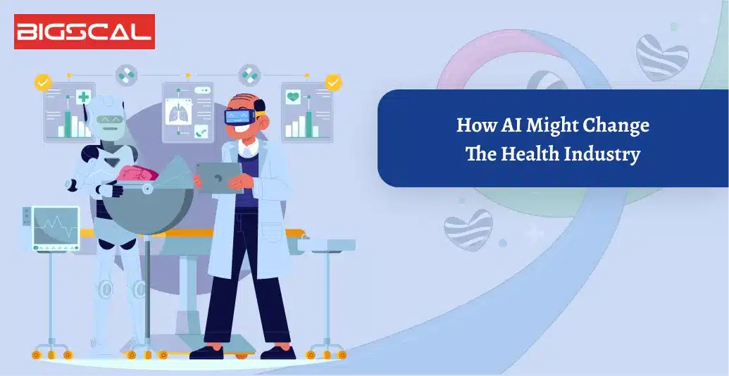 How AI Might Change the Health Industry