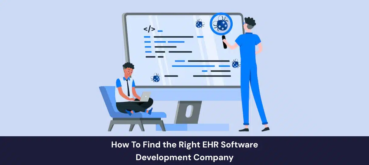 How To Find the Right EHR Software Development Company